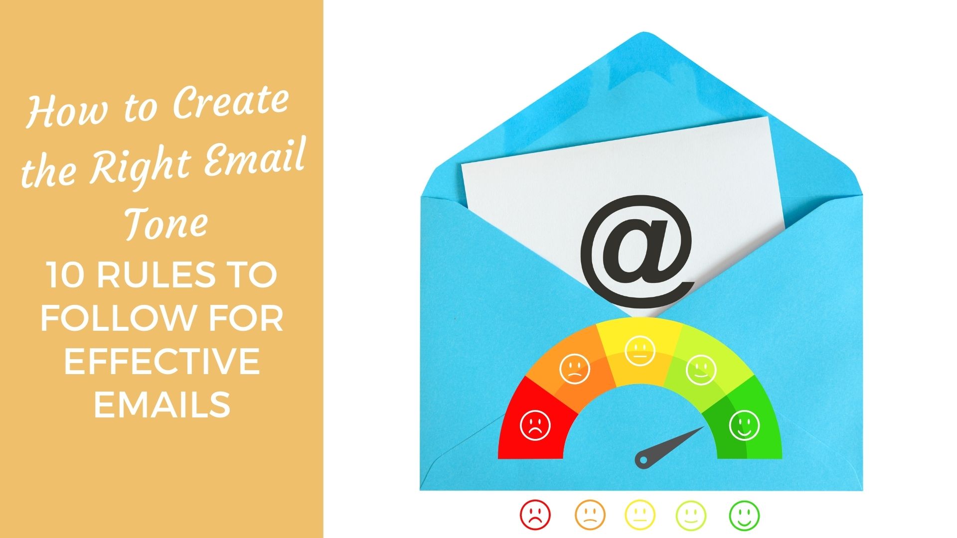 How to Create the Right Email Tone 10 Rules To Follow For Effective Emails